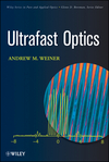 Andrew Weiner, Ultrafast Optics. Hoboken, NJ: Wiley, 2009.